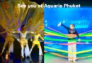 See you at Aquaria Phuket